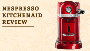 Nespresso kitchenaid review