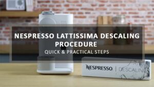 descaling Nespresso Lattissima