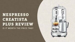 Nespresso Creatista plus review