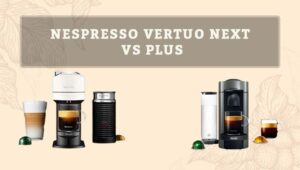 Nespresso vertuo next vs plus
