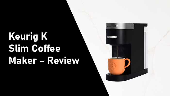 keurig-k-slim-coffee-maker-review