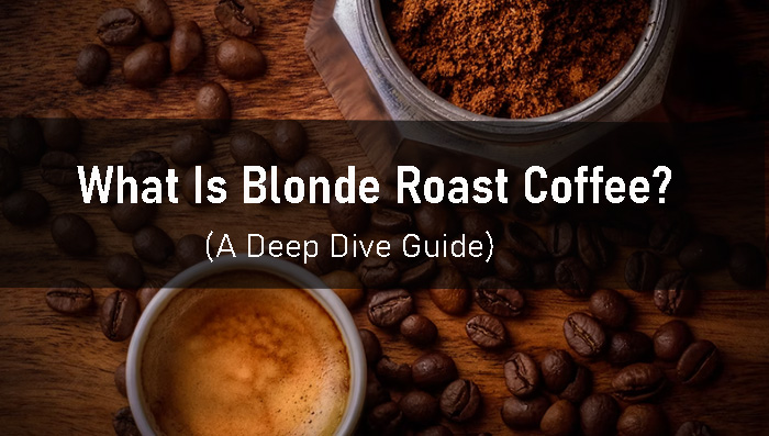 blonde roast beans and coffee