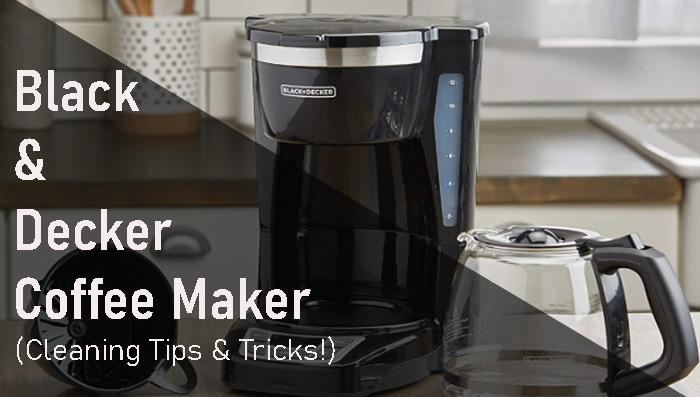 How to Clean Black & Decker Coffee Maker? (Tips and Tricks!)
