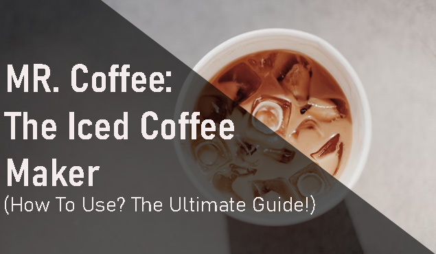 How To Use Mr. Coffee Iced Coffee Maker (The Ultimate Guide)!